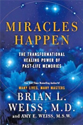 book - Miracles Happen by Brian L. Weiss, M.D.