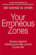 book - Your Erroneous Zones by Dr. Wayne W. Dyer